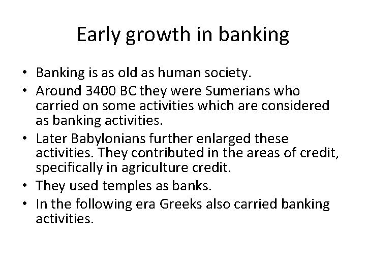 Early growth in banking • Banking is as old as human society. • Around