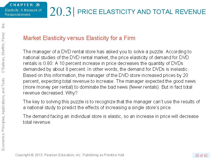 20. 3 PRICE ELASTICITY AND TOTAL REVENUE Economics: Principles, Applications, and Tools O’Sullivan, Sheffrin,