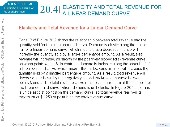 20. 4 ELASTICITY AND TOTAL REVENUE FOR A LINEAR DEMAND CURVE Economics: Principles, Applications,