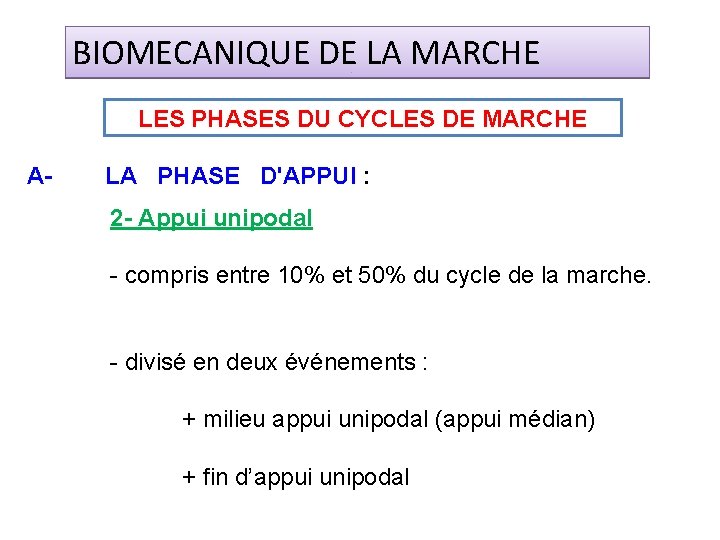 BIOMECANIQUE DE LA MARCHE LES PHASES DU CYCLES DE MARCHE A- LA PHASE D'APPUI