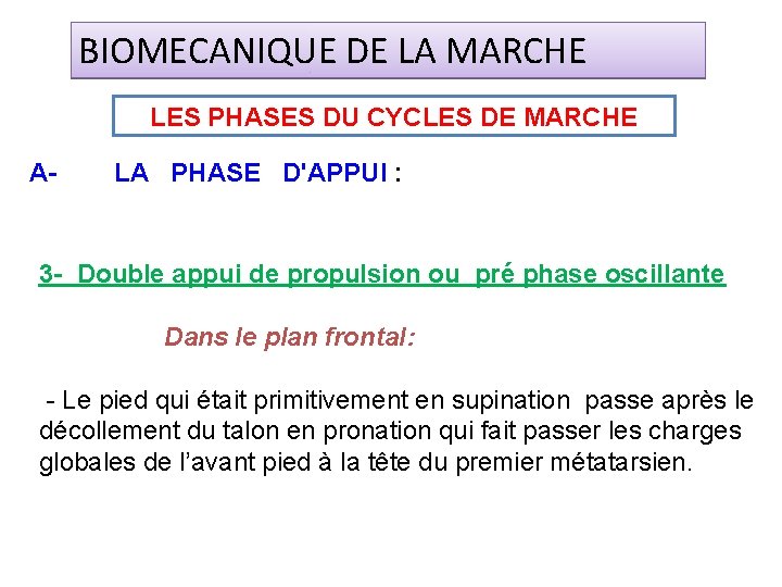 BIOMECANIQUE DE LA MARCHE LES PHASES DU CYCLES DE MARCHE A- LA PHASE D'APPUI