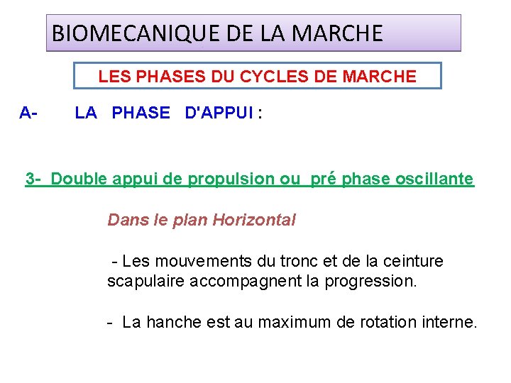 BIOMECANIQUE DE LA MARCHE LES PHASES DU CYCLES DE MARCHE A- LA PHASE D'APPUI