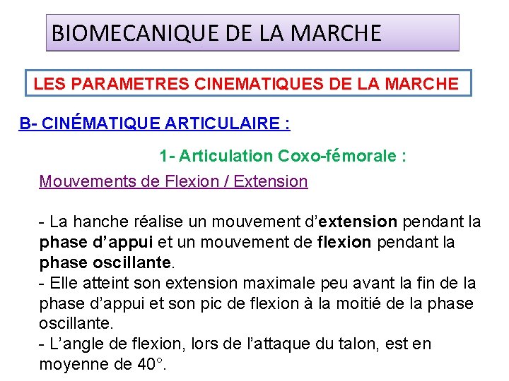 BIOMECANIQUE DE LA MARCHE LES PARAMETRES CINEMATIQUES DE LA MARCHE B- CINÉMATIQUE ARTICULAIRE :