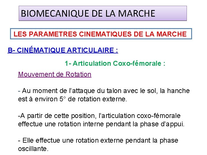 BIOMECANIQUE DE LA MARCHE LES PARAMETRES CINEMATIQUES DE LA MARCHE B- CINÉMATIQUE ARTICULAIRE :