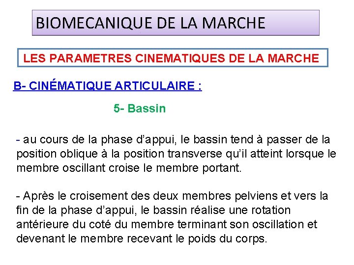 BIOMECANIQUE DE LA MARCHE LES PARAMETRES CINEMATIQUES DE LA MARCHE B- CINÉMATIQUE ARTICULAIRE :