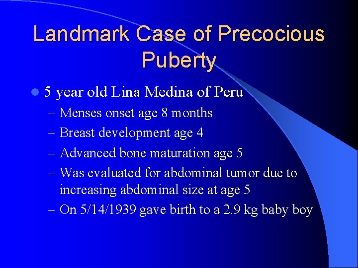 Landmark Case of Precocious Puberty l 5 year old Lina Medina of Peru –