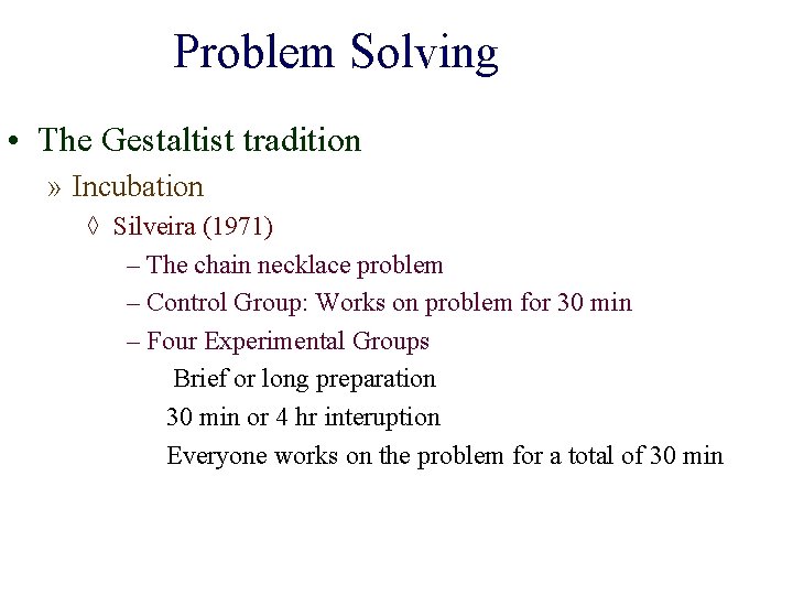 Problem Solving • The Gestaltist tradition » Incubation ◊ Silveira (1971) – The chain