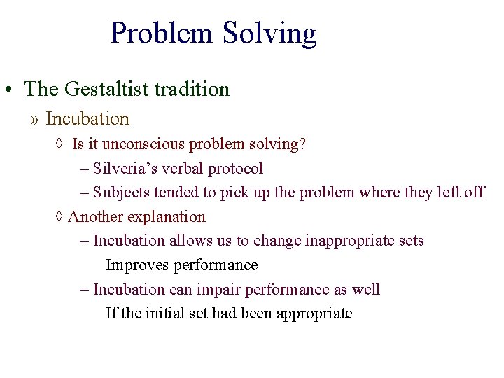 Problem Solving • The Gestaltist tradition » Incubation ◊ Is it unconscious problem solving?
