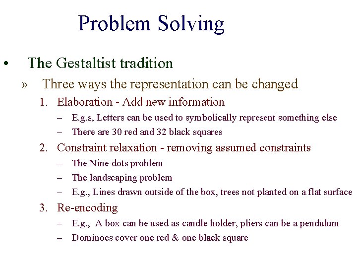 Problem Solving • The Gestaltist tradition » Three ways the representation can be changed