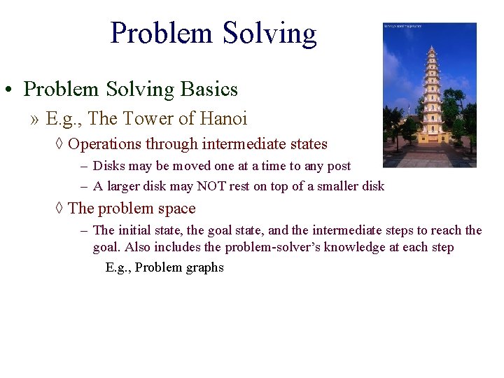 Problem Solving • Problem Solving Basics » E. g. , The Tower of Hanoi