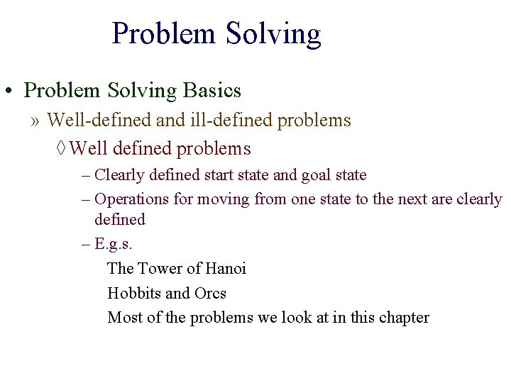 Problem Solving • Problem Solving Basics » Well-defined and ill-defined problems ◊ Well defined