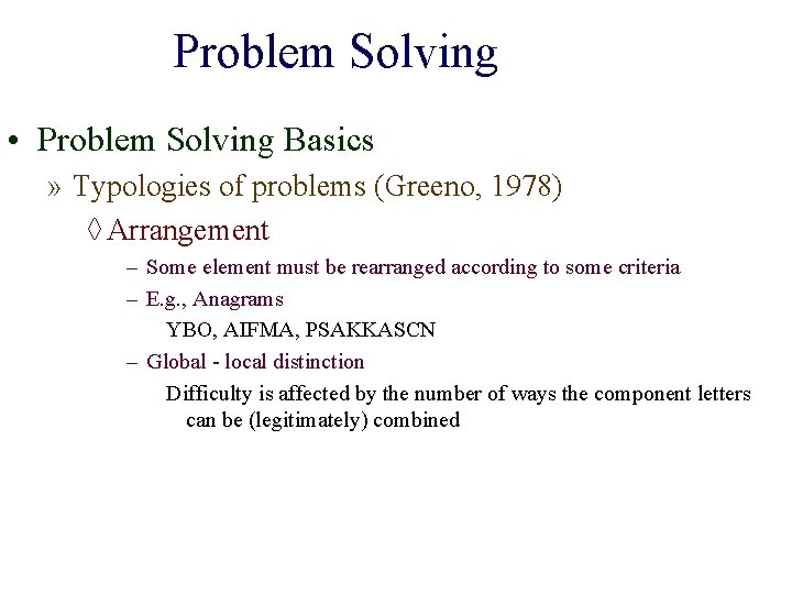 Problem Solving • Problem Solving Basics » Typologies of problems (Greeno, 1978) ◊ Arrangement