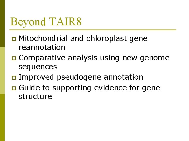 Beyond TAIR 8 Mitochondrial and chloroplast gene reannotation p Comparative analysis using new genome