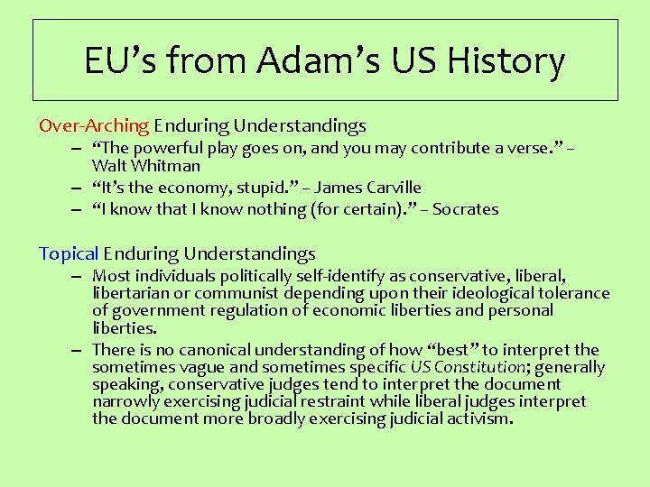 EU’s from Adam’s US History Over-Arching Enduring Understandings – “The powerful play goes on,