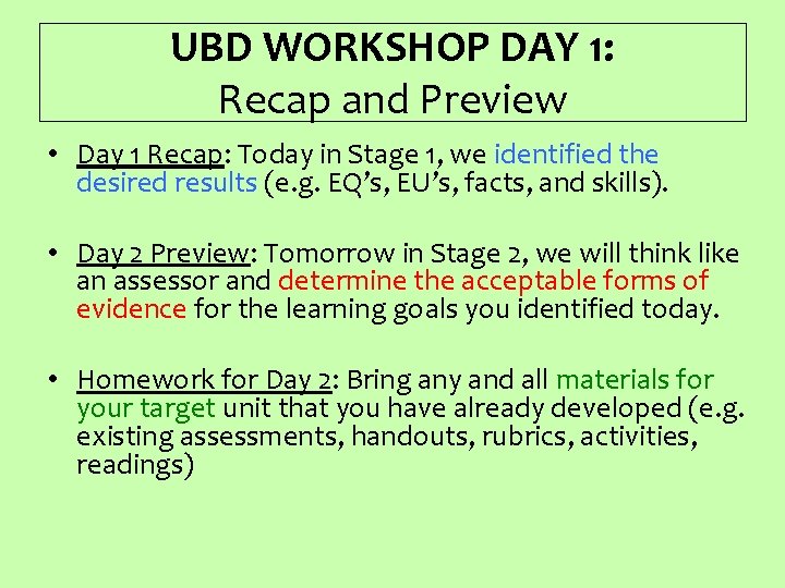 UBD WORKSHOP DAY 1: Recap and Preview • Day 1 Recap: Today in Stage