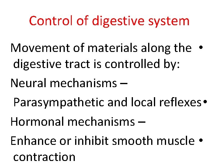 Control of digestive system Movement of materials along the • digestive tract is controlled