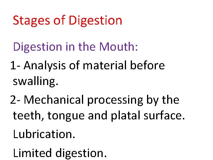 Stages of Digestion in the Mouth: 1 - Analysis of material before swalling. 2