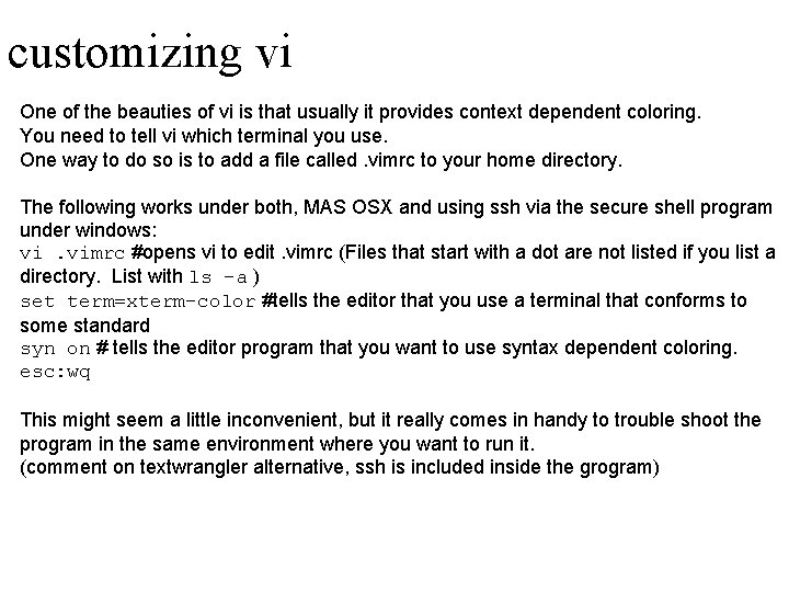 customizing vi One of the beauties of vi is that usually it provides context