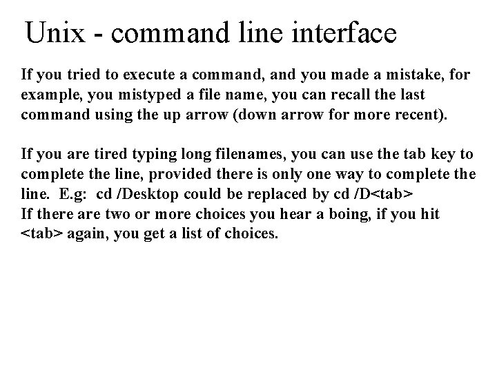 Unix - command line interface If you tried to execute a command, and you