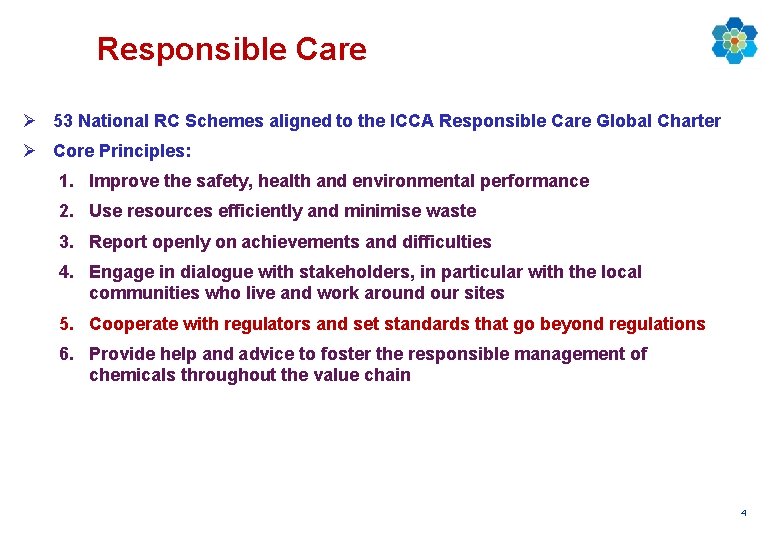 Responsible Care Ø 53 National RC Schemes aligned to the ICCA Responsible Care Global