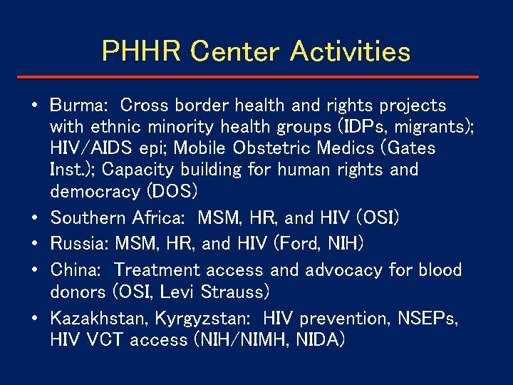 PHHR Center Activities • Burma: Cross border health and rights projects with ethnic minority