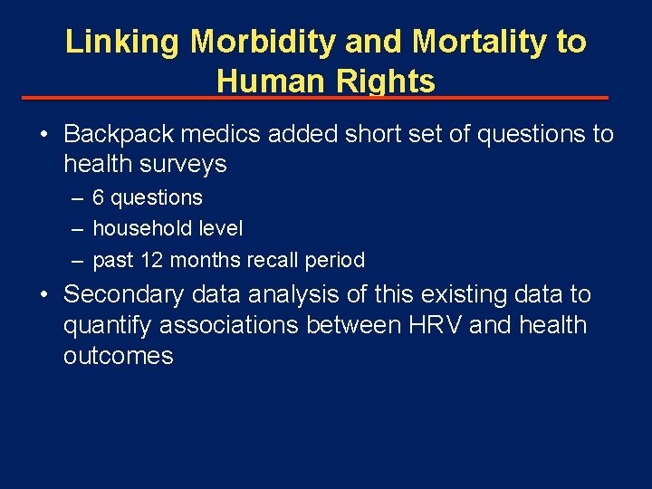 Linking Morbidity and Mortality to Human Rights • Backpack medics added short set of