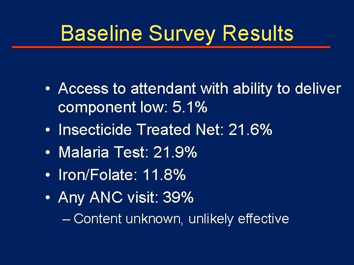 Baseline Survey Results • Access to attendant with ability to deliver component low: 5.