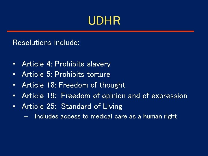 UDHR Resolutions include: • • • Article Article 4: Prohibits slavery 5: Prohibits torture