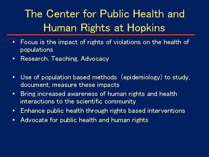 The Center for Public Health and Human Rights at Hopkins • Focus is the