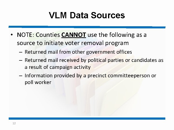 VLM Data Sources • NOTE: Counties CANNOT use the following as a source to