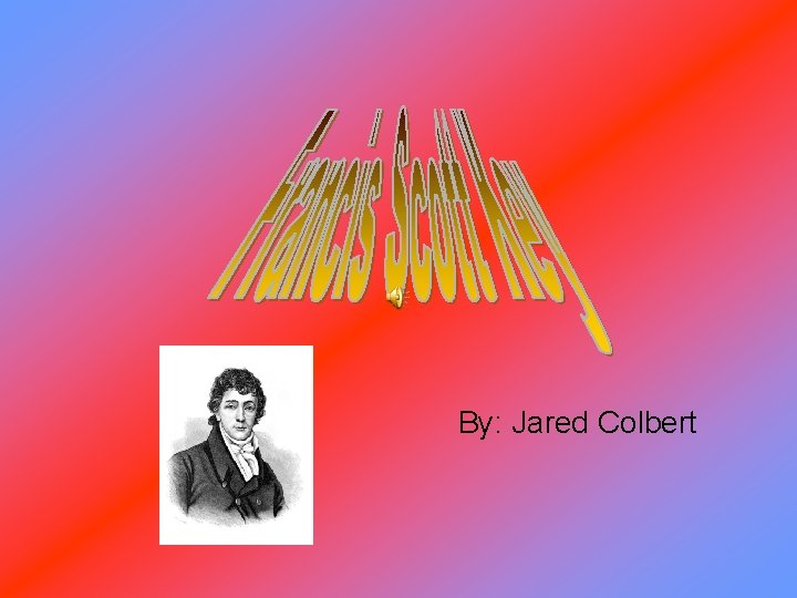 By: Jared Colbert 
