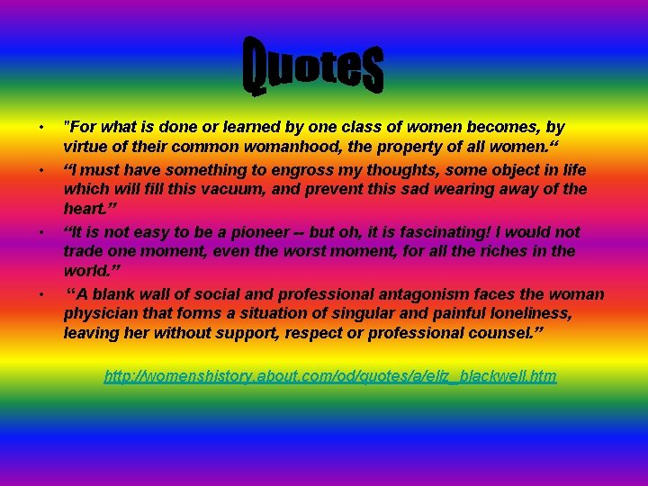  • • "For what is done or learned by one class of women