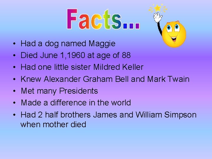  • • Had a dog named Maggie Died June 1, 1960 at age
