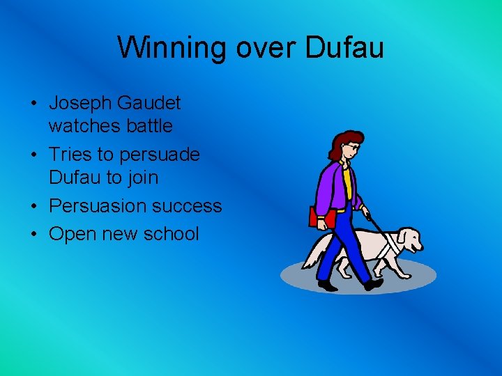 Winning over Dufau • Joseph Gaudet watches battle • Tries to persuade Dufau to