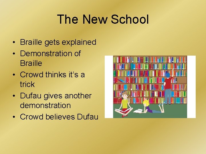 The New School • Braille gets explained • Demonstration of Braille • Crowd thinks