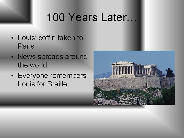 100 Years Later… • Louis’ coffin taken to Paris • News spreads around the
