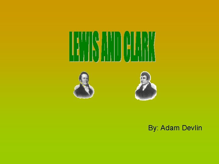 By: Adam Devlin 