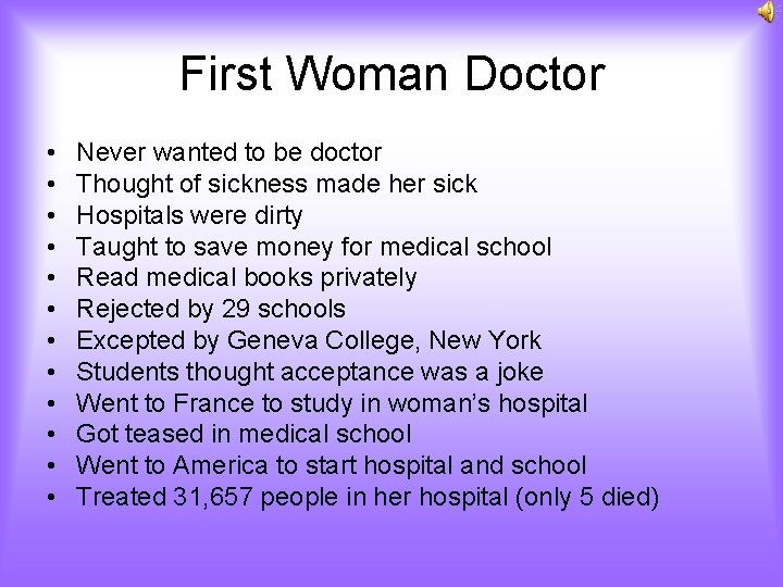 First Woman Doctor • • • Never wanted to be doctor Thought of sickness