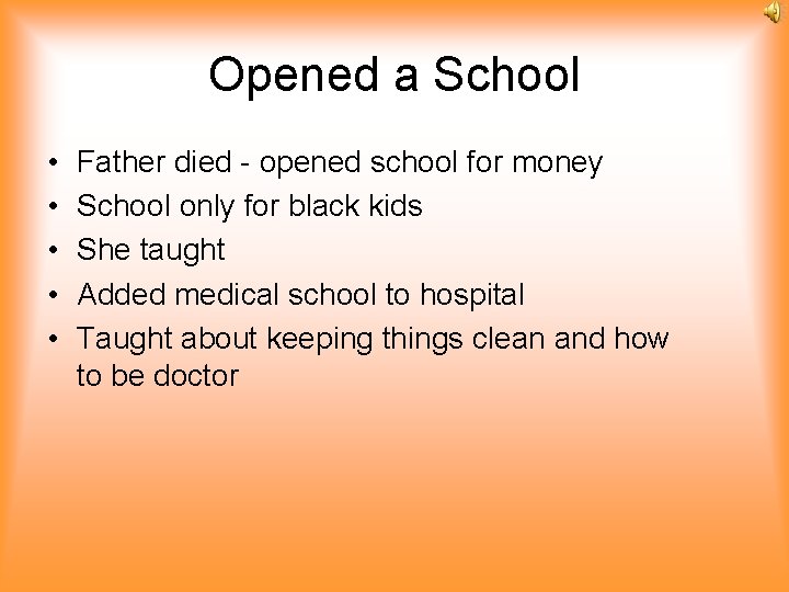 Opened a School • • • Father died - opened school for money School