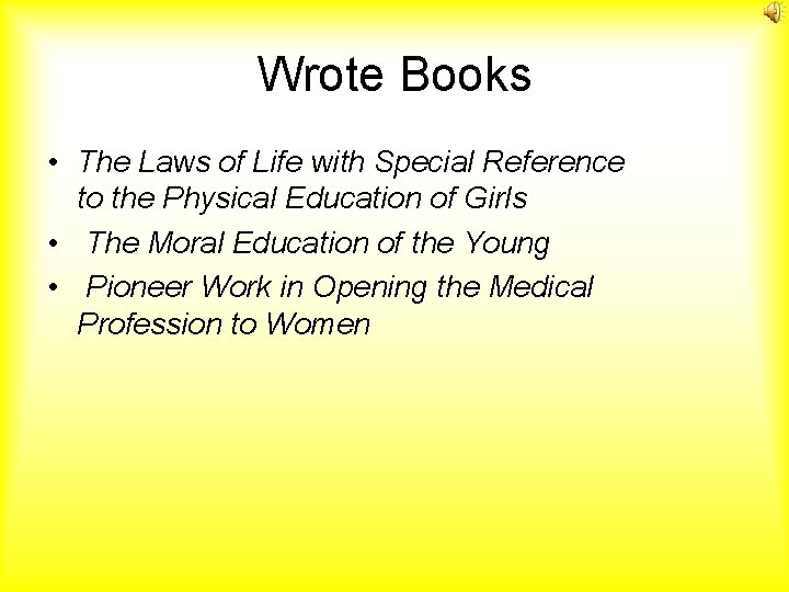 Wrote Books • The Laws of Life with Special Reference to the Physical Education