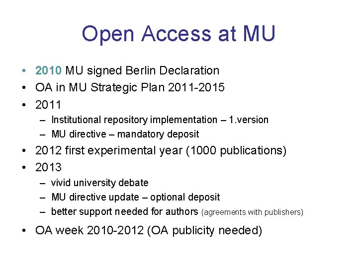 Open Access at MU • 2010 MU signed Berlin Declaration • OA in MU