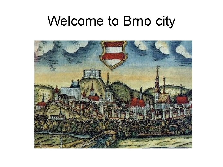 Welcome to Brno city 