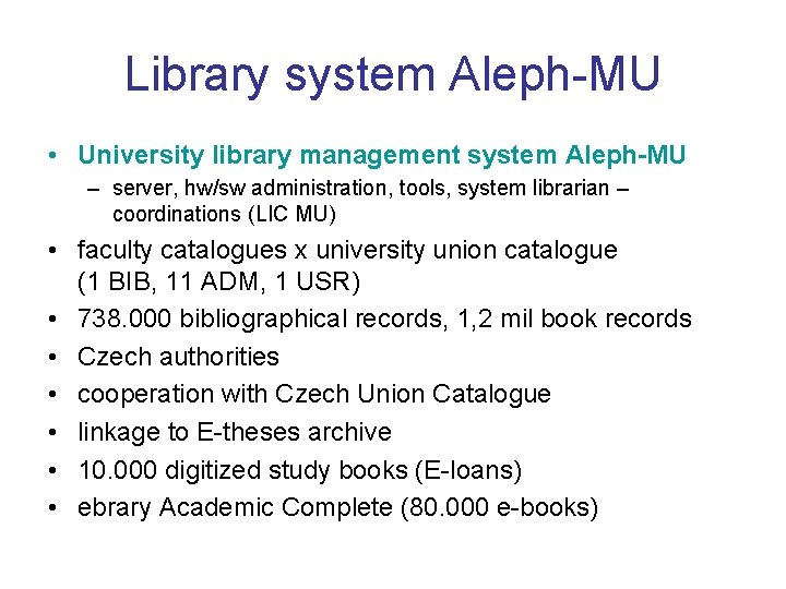 Library system Aleph-MU • University library management system Aleph-MU – server, hw/sw administration, tools,