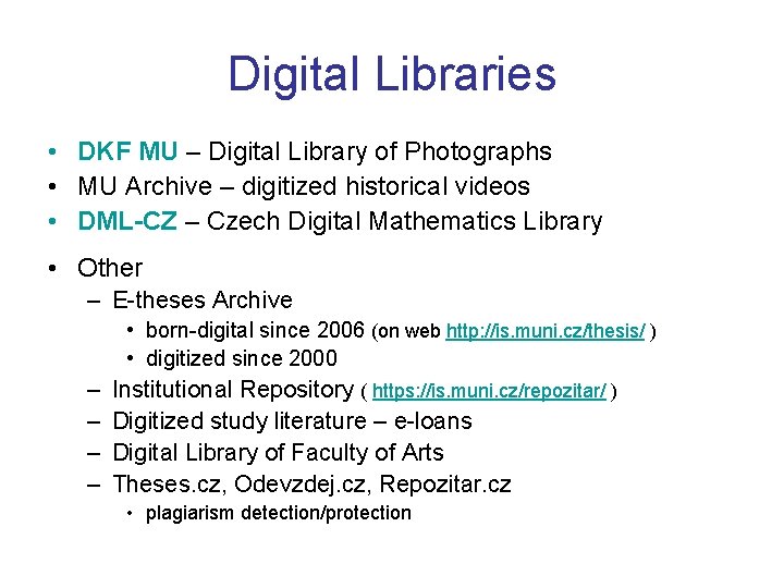 Digital Libraries • DKF MU – Digital Library of Photographs • MU Archive –