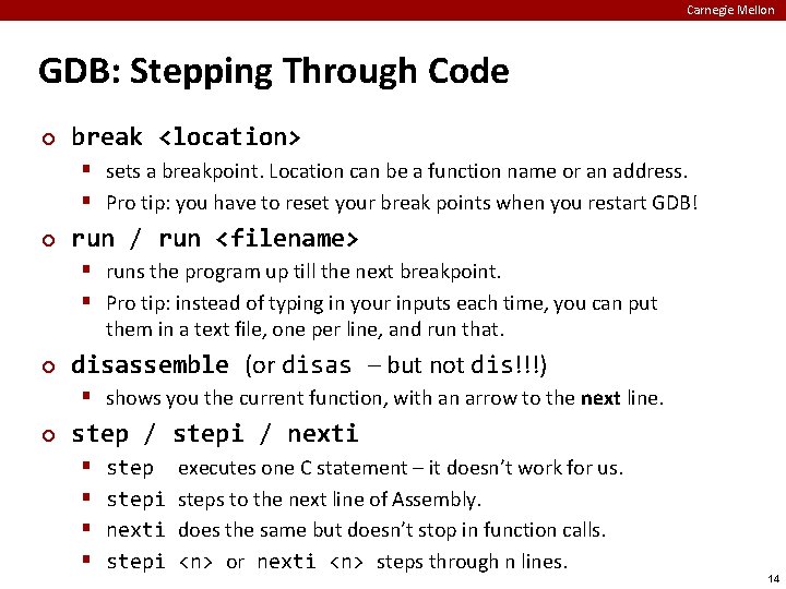Carnegie Mellon GDB: Stepping Through Code ¢ break <location> § sets a breakpoint. Location