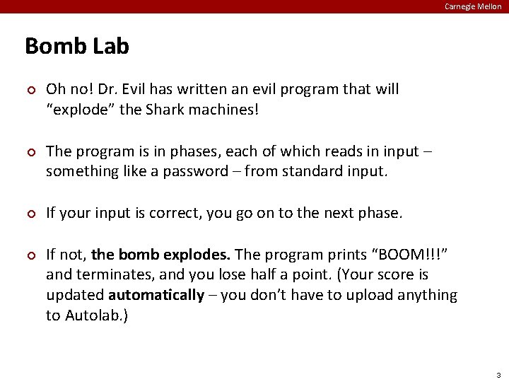 Carnegie Mellon Bomb Lab ¢ ¢ Oh no! Dr. Evil has written an evil