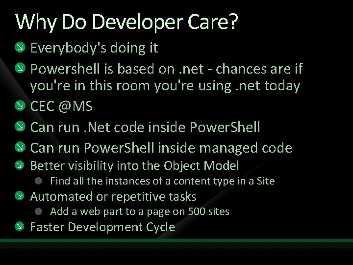 Why Do Developer Care? Everybody's doing it Powershell is based on. net - chances