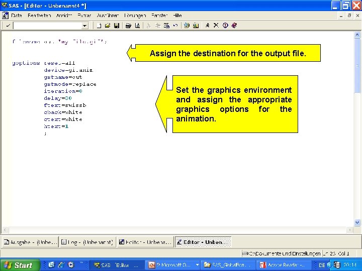 Assign the destination for the output file. Set the graphics environment and assign the