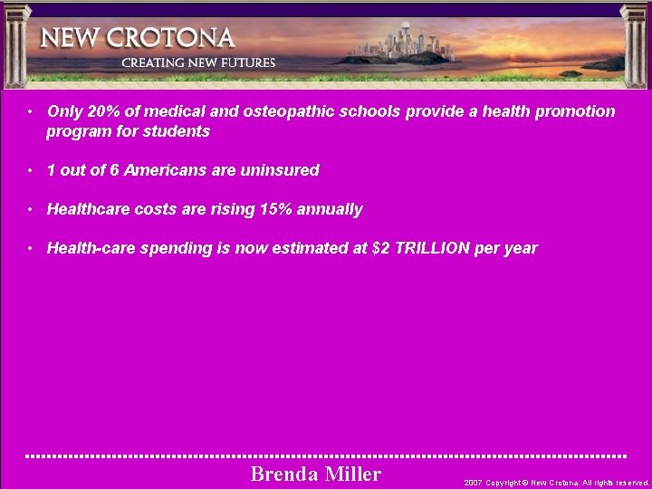  • Only 20% of medical and osteopathic schools provide a health promotion program