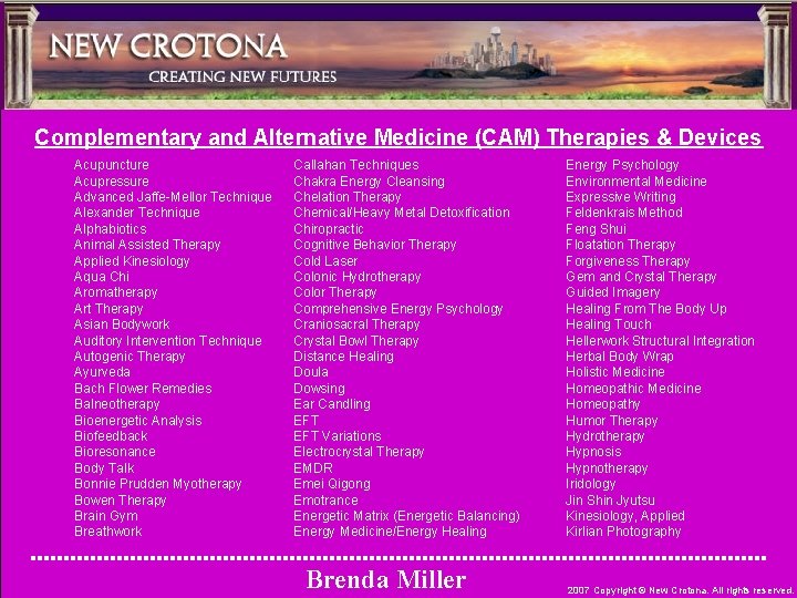 Complementary and Alternative Medicine (CAM) Therapies & Devices Acupuncture Acupressure Advanced Jaffe-Mellor Technique Alexander